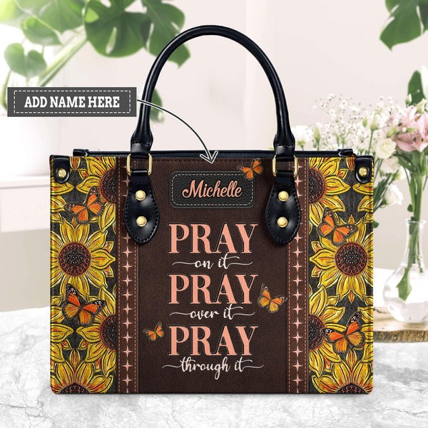 Pray On It Pray Over It Pray Through It Leather Bag, Custom Leather Bag With Bible Verse. BLAF06